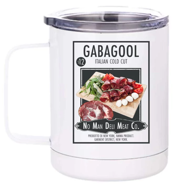 Gabagool No Man Deli Meat Co Front & Back 12oz Stainless Steel Tumbler Cup