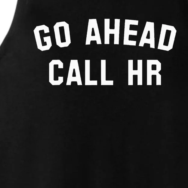 Go Ahead Call Hr! Joking Fun Hr Ladies Tri-Blend Wicking Tank