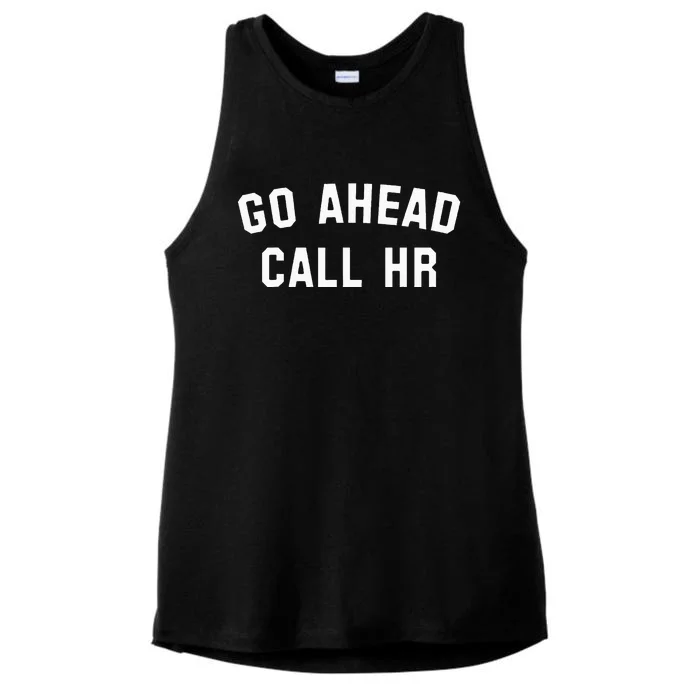 Go Ahead Call Hr! Joking Fun Hr Ladies Tri-Blend Wicking Tank