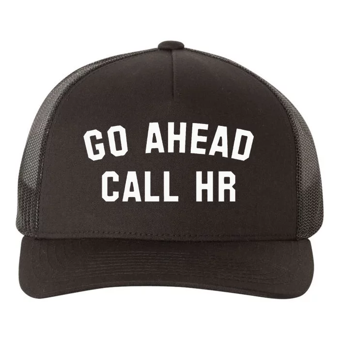 Go Ahead Call Hr! Joking Fun Hr Yupoong Adult 5-Panel Trucker Hat