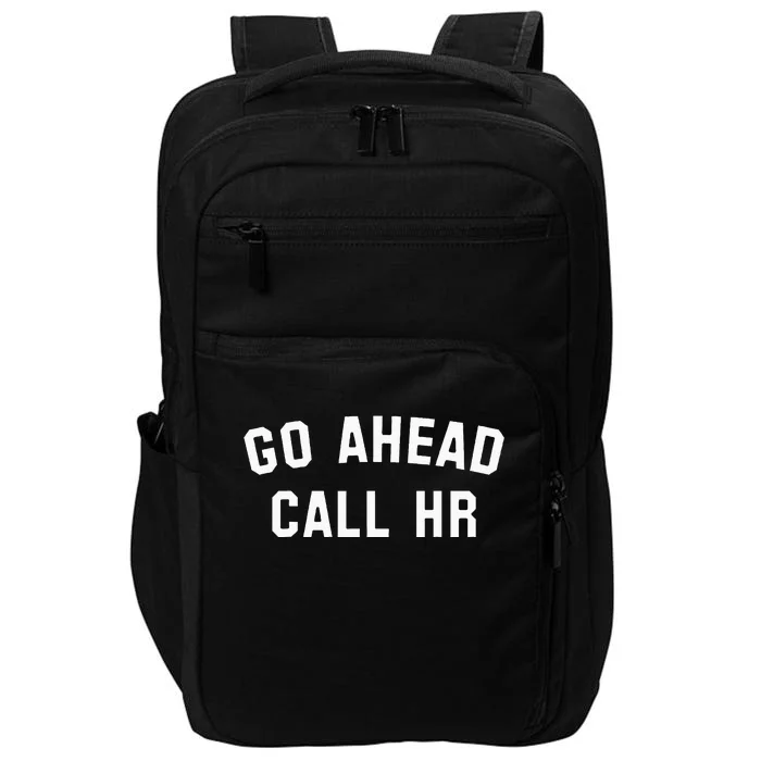 Go Ahead Call Hr! Joking Fun Hr Impact Tech Backpack