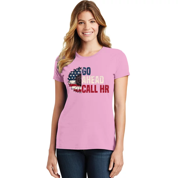 Go Ahead Call Hr Women's T-Shirt