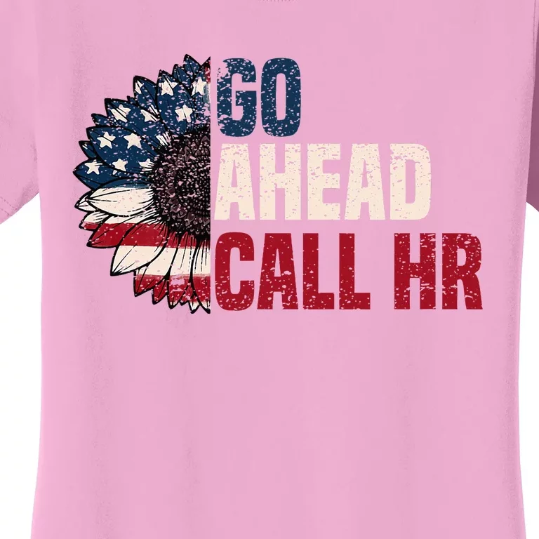 Go Ahead Call Hr Women's T-Shirt