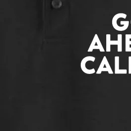 Go Ahead Call Hr Funny Sarcastic Quote Hr Dry Zone Grid Performance Polo