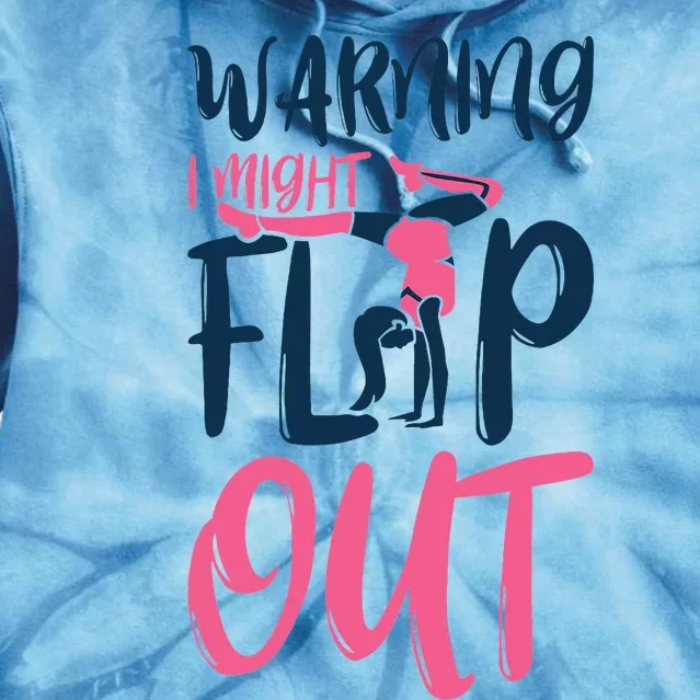 Gymnast And Cheerleader Design Warning I Might Flip Out Tie Dye Hoodie