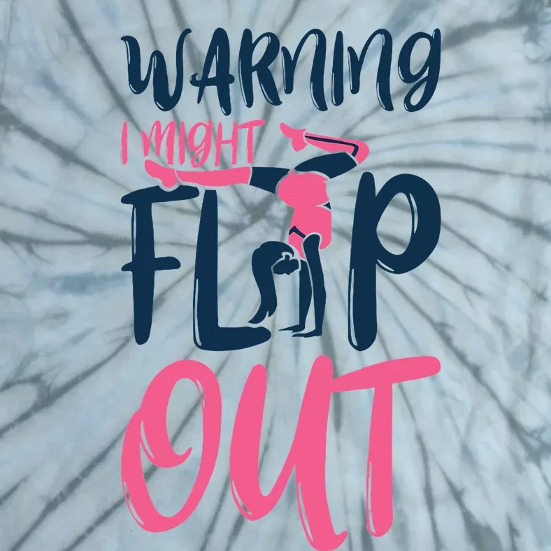 Gymnast And Cheerleader Design Warning I Might Flip Out Tie-Dye T-Shirt