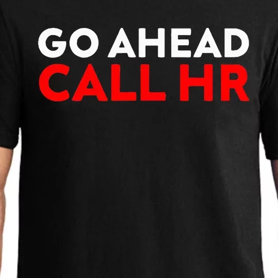 Go Ahead Call Hr Funny Sarcastic Quote Hr Pajama Set