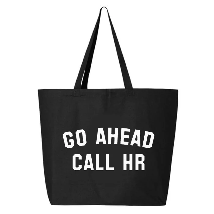 Go Ahead Call Hr! Joking Fun Hr 25L Jumbo Tote