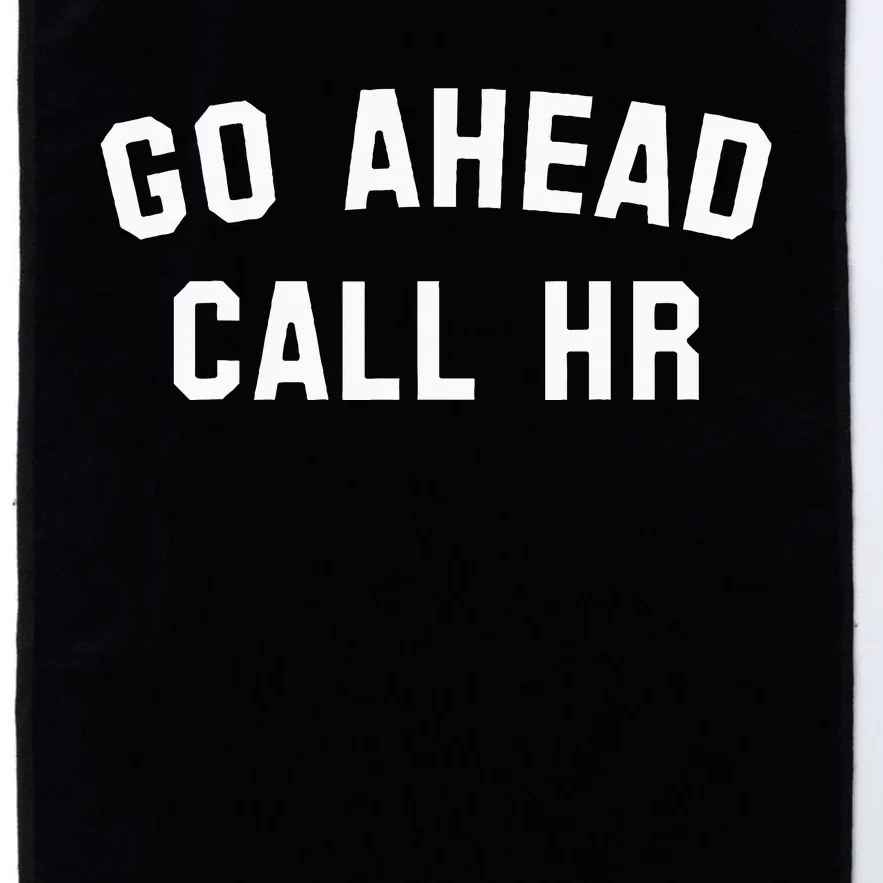 Go Ahead Call Hr! Joking Fun Hr Platinum Collection Golf Towel