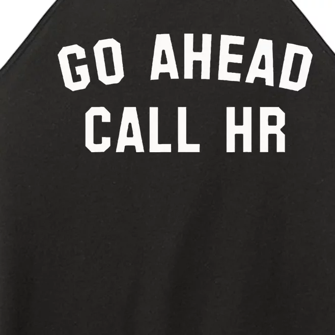 Go Ahead Call Hr! Joking Fun Hr Women’s Perfect Tri Rocker Tank