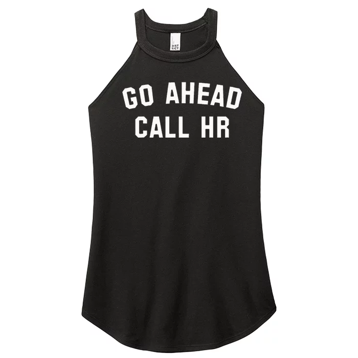 Go Ahead Call Hr! Joking Fun Hr Women’s Perfect Tri Rocker Tank