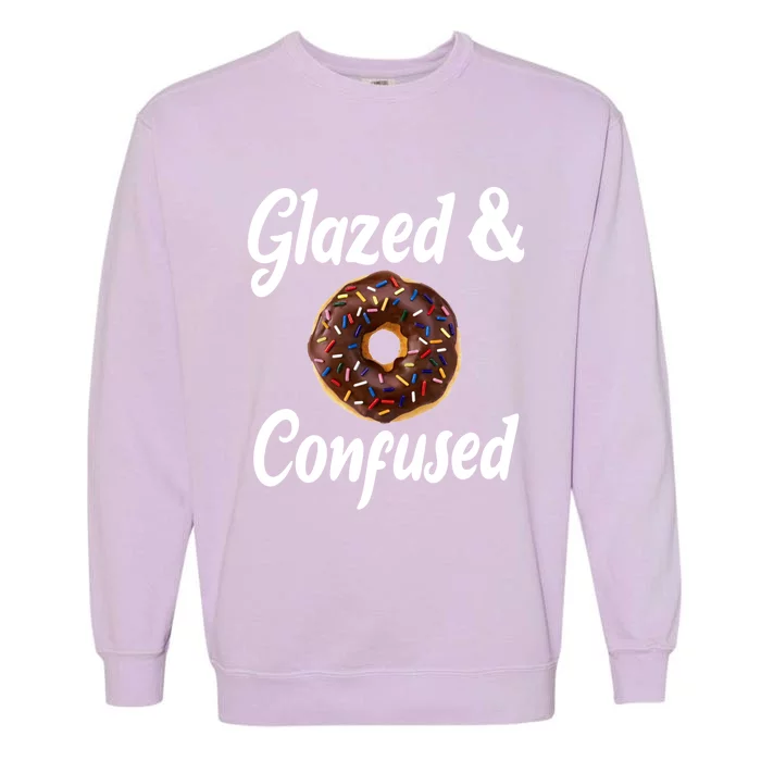 Glazed And Confused Funny Doughnut Sweets Lover Food Foodie Gift Garment-Dyed Sweatshirt