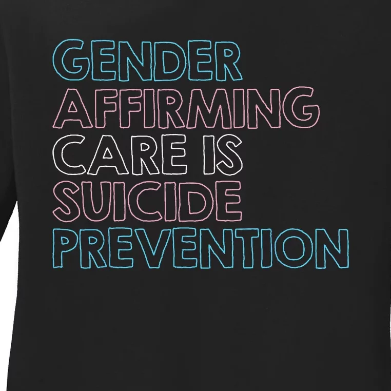 Gender Affirming Care Is Suicide Prevention Lgbt Rights Tees Ladies Long Sleeve Shirt