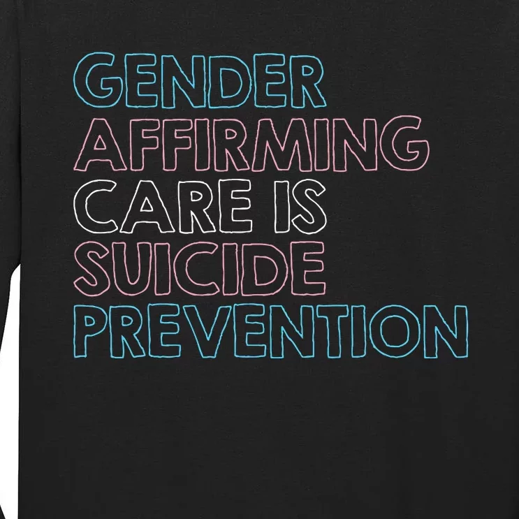 Gender Affirming Care Is Suicide Prevention Lgbt Rights Tall Long Sleeve T-Shirt