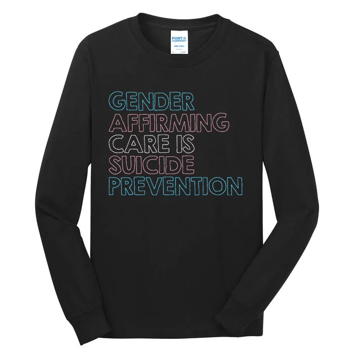 Gender Affirming Care Is Suicide Prevention Lgbt Rights Tall Long Sleeve T-Shirt