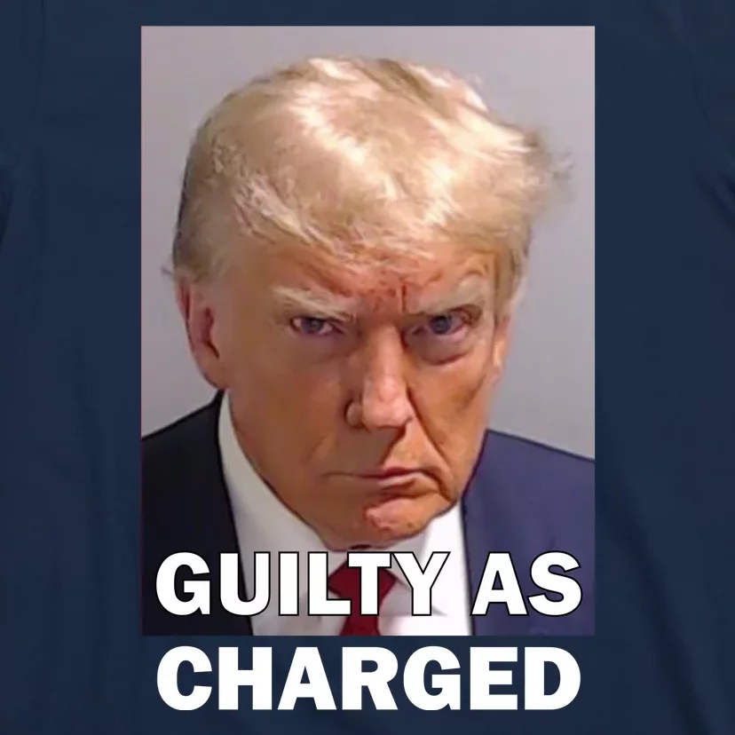 Guilty As Charge Trump Mugshot T-Shirt