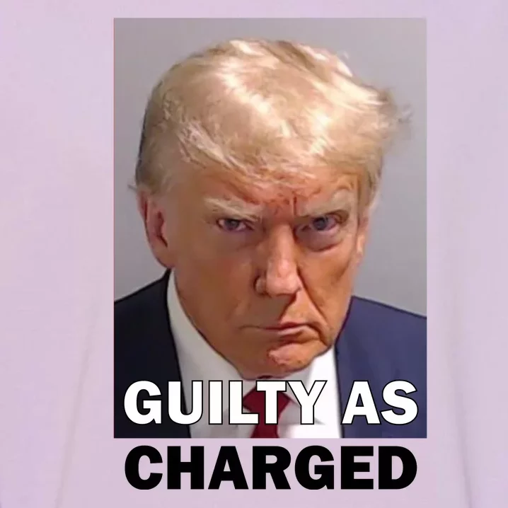 Guilty As Charge Trump Mugshot Garment-Dyed Sweatshirt