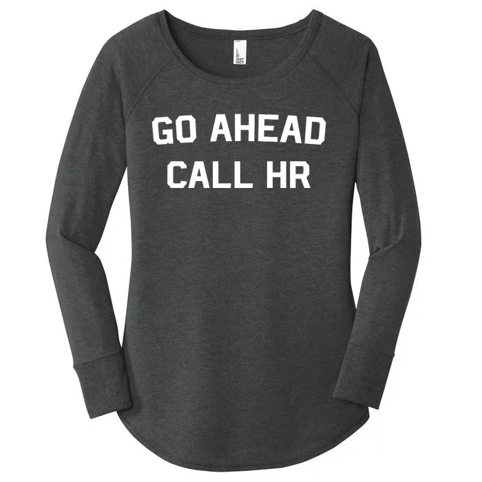 Go Ahead Call Hr Women's Perfect Tri Tunic Long Sleeve Shirt