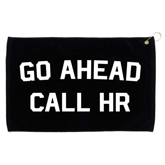 Go Ahead Call Hr Grommeted Golf Towel