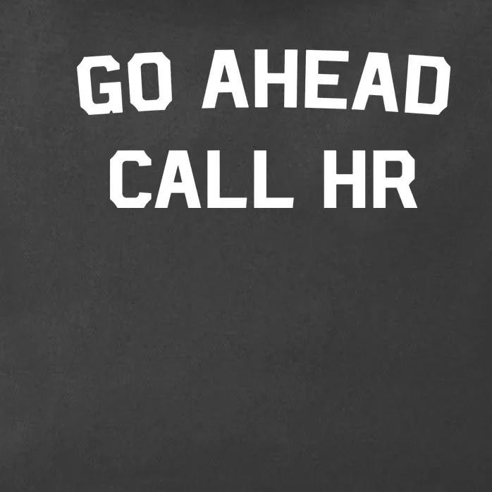 Go Ahead Call Hr Zip Tote Bag