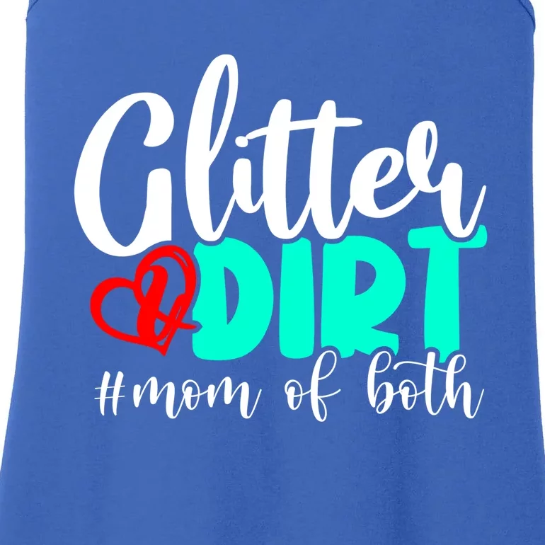 Glitter And Dirt Mom Of Both Funny Mom Saying Cool Gift Funny Gift Cute Gift Ladies Essential Tank