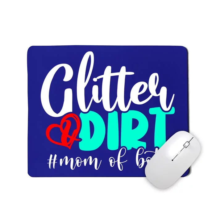 Glitter And Dirt Mom Of Both Funny Mom Saying Cool Gift Funny Gift Cute Gift Mousepad