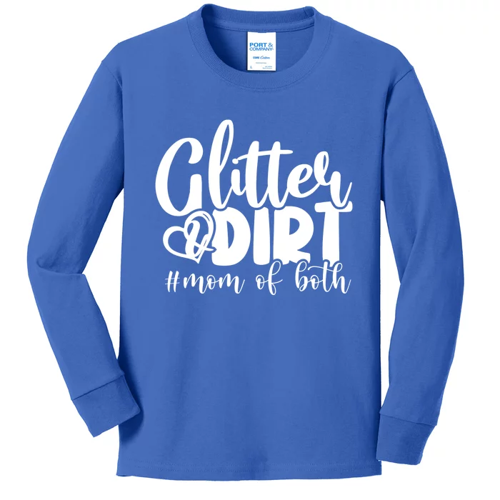 Glitter And Dirt Mom Of Both Funny Mom Saying Gift Funny Gift Great Gift Kids Long Sleeve Shirt