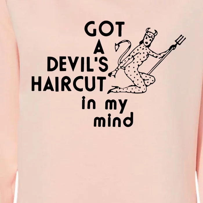 Got A Devils Haircut In My Mind Womens California Wash Sweatshirt