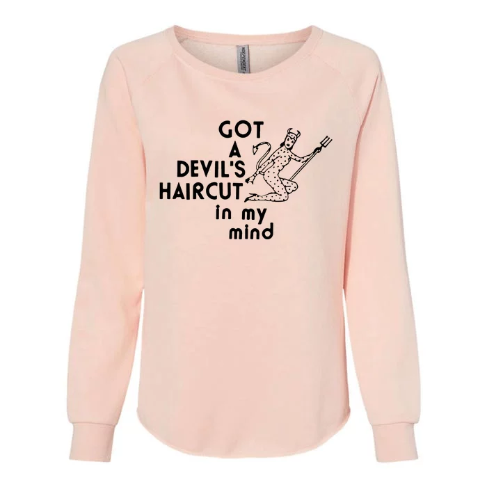 Got A Devils Haircut In My Mind Womens California Wash Sweatshirt