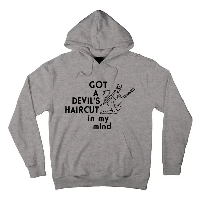 Got A Devils Haircut In My Mind Tall Hoodie