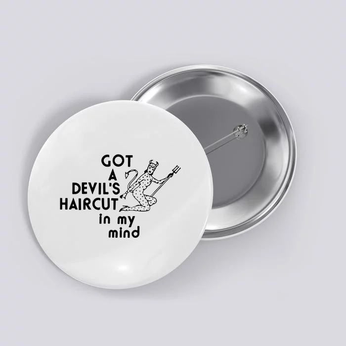 Got A Devils Haircut In My Mind Button