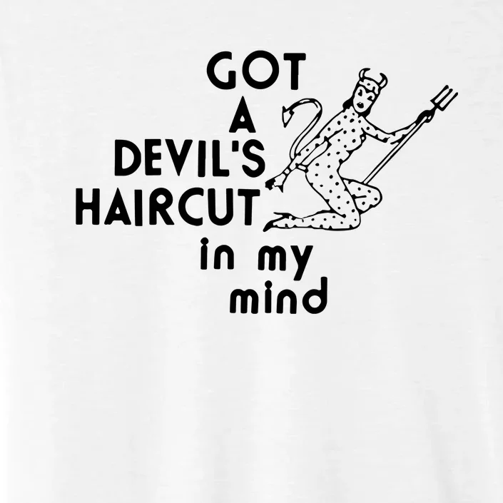 Got A Devils Haircut In My Mind ChromaSoft Performance T-Shirt