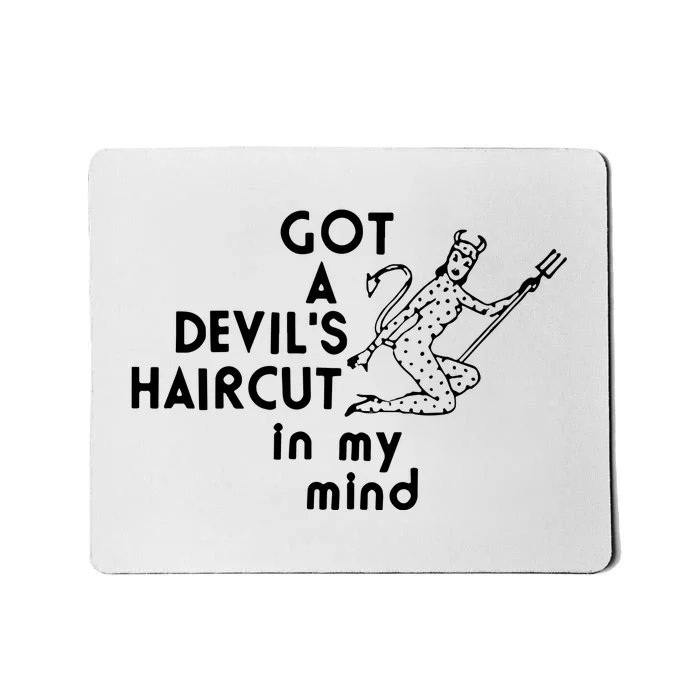 Got A Devils Haircut In My Mind Mousepad