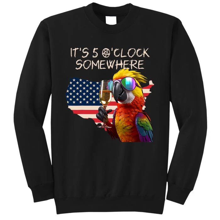 Grab A Drink And Toast To The Sun! Its 5 Oclock SomewhereAmerica Flag Design Tall Sweatshirt