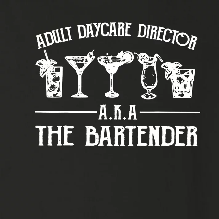 Gift Adult Daycare Director AKA The Bartender Funny Gift Toddler Long Sleeve Shirt