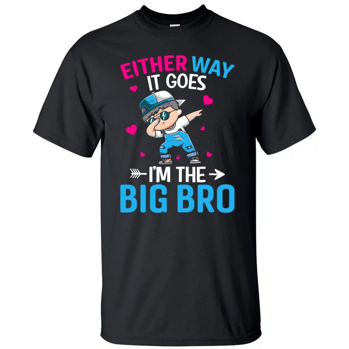 Gender Announcement Either Way It Goes Im The Big Bro Tall T-Shirt