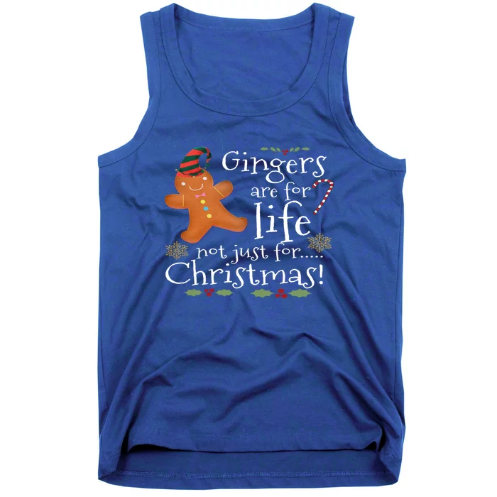 Gingers Are For Life Not Just For Christmas Funny Gift Cute Gift Tank Top