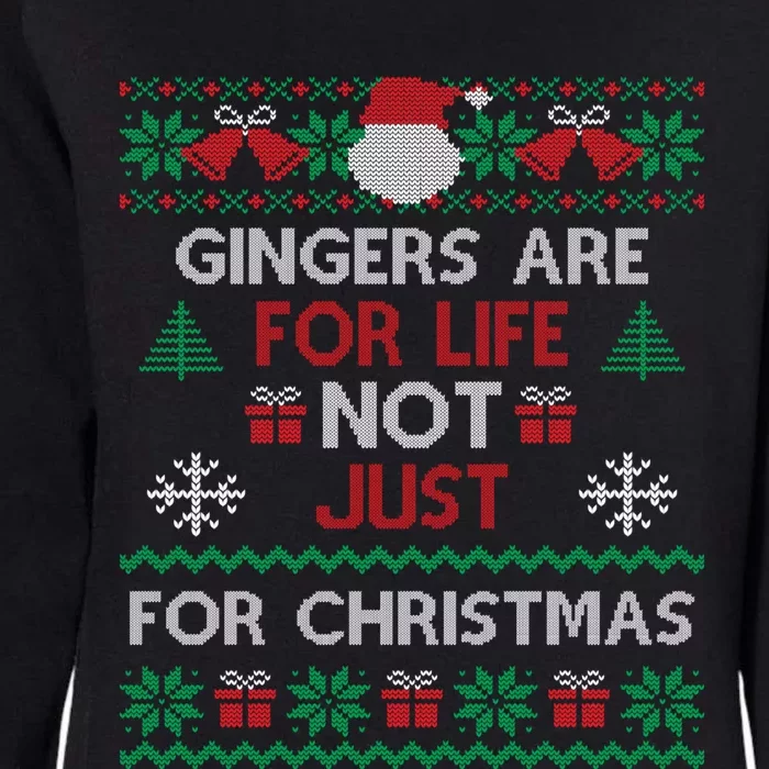 Gingers Are For Life Not Just For Christmas Gift Womens California Wash Sweatshirt