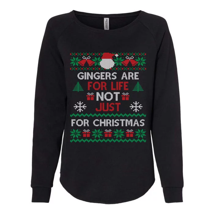 Gingers Are For Life Not Just For Christmas Gift Womens California Wash Sweatshirt