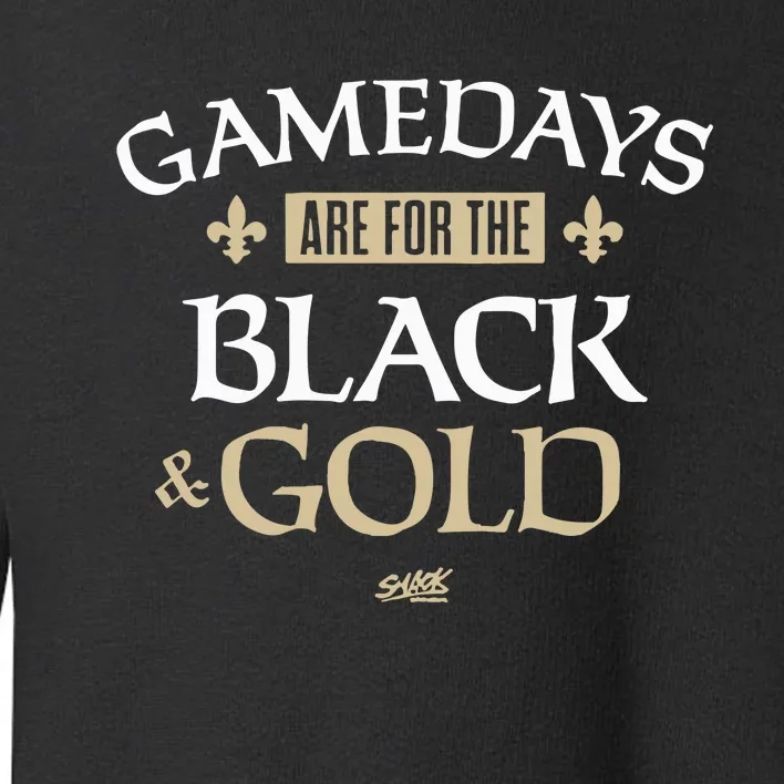 Gamedays Are For The Black And Gold Toddler Sweatshirt