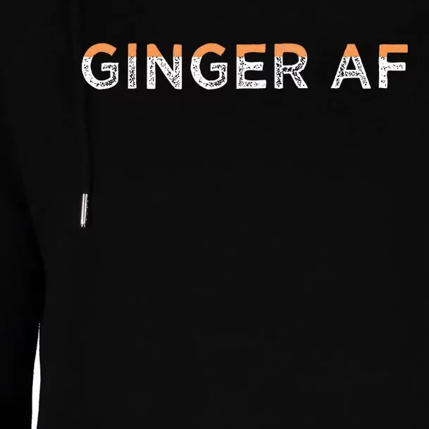 Ginger Af Funny Redhead Hair Quote Saying Gingers Gag Gift Womens Funnel Neck Pullover Hood