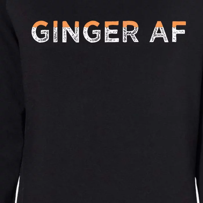 Ginger Af Funny Redhead Hair Quote Saying Gingers Gag Gift Womens California Wash Sweatshirt