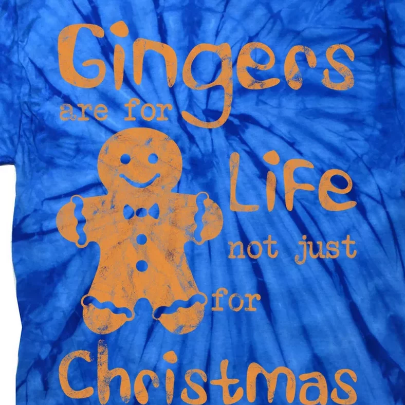 Gingers Are For Life Not Just For Christmas Cookies Noel Gift Tie-Dye T-Shirt