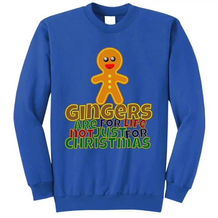 Gingers Are For Life Not Just For Christmas Gift Tall Sweatshirt