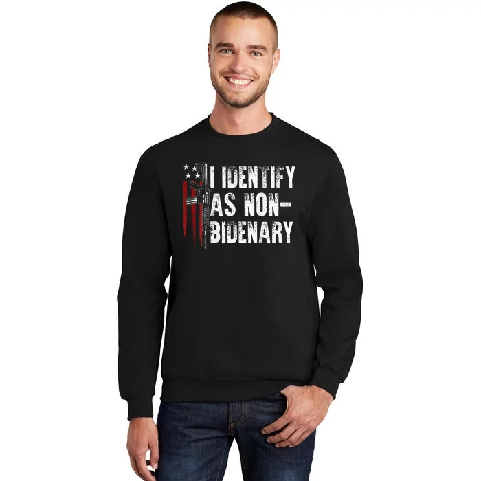 Gun American Flag I Identify As Nonbidenary Tall Sweatshirt