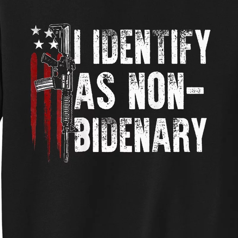 Gun American Flag I Identify As Nonbidenary Tall Sweatshirt