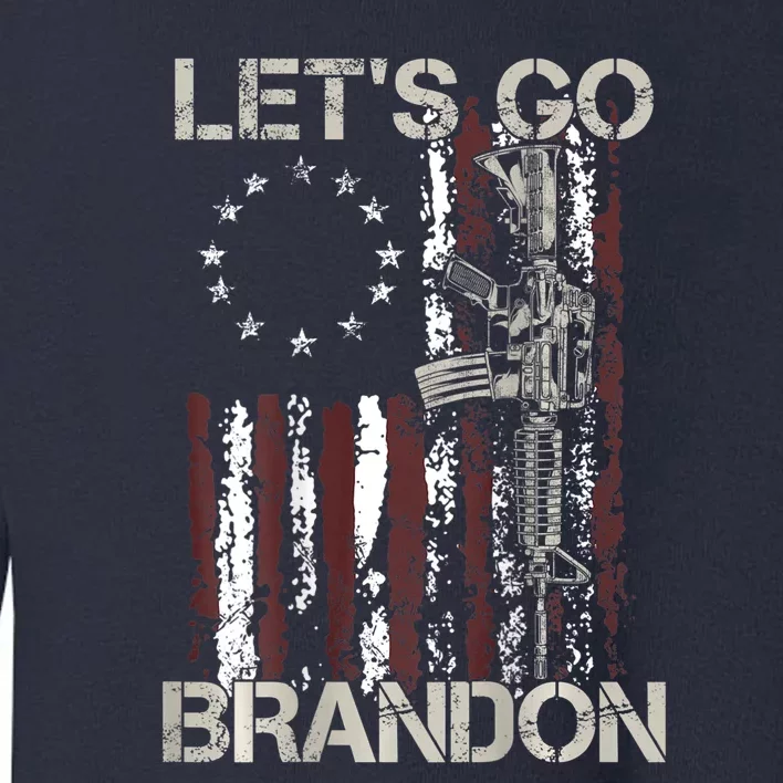 Gun American Flag Patriots Let's Go Brandon Toddler Sweatshirt