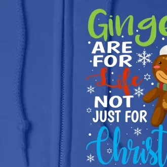 Gingers Are For Life Not Just Christmas Funny Gingerbread Cute Gift Full Zip Hoodie