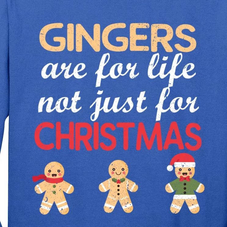 Gingers Are For Life Not Just For Christmas Cookies Lover Cool Gift Tall Long Sleeve T-Shirt