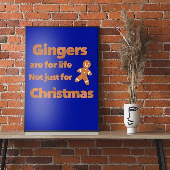 Gingers Are For Life Not Just For Christmas Funny Gift Poster